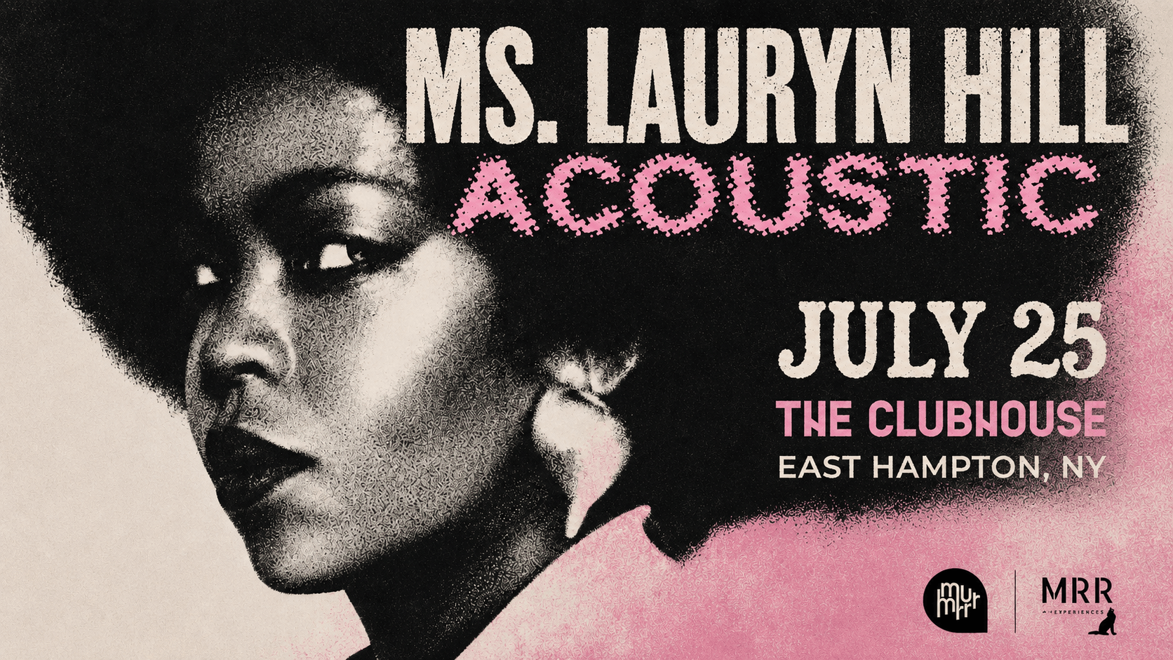 Ms. Lauryn Hill Acoustic East Hampton concert flyer for July 25 at The Clubhouse Hamptons