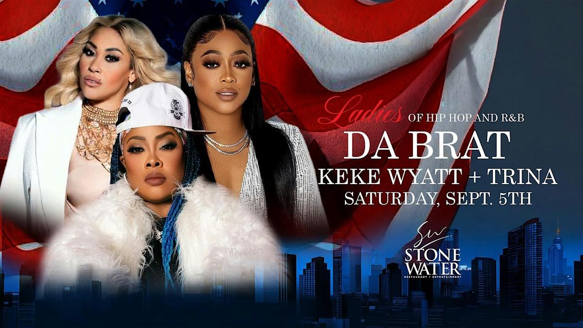 Promotional flyer for Ladies of Hip Hop and R&B featuring Da Brat, Keke Wyatt and Trina at Stone Water Dallas on September 5, 2026.