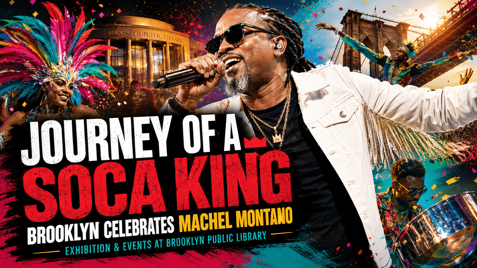 Editorial graphic for Machel Montano’s Journey of a Soca King exhibition and Brooklyn Public Library events